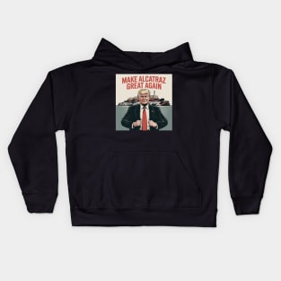 MAKE-ALCATRAZ-GREAT-AGAIN Kids Hoodie